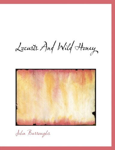 Cover for John Burroughs · Locusts and Wild Honey (Inbunden Bok) (2009)