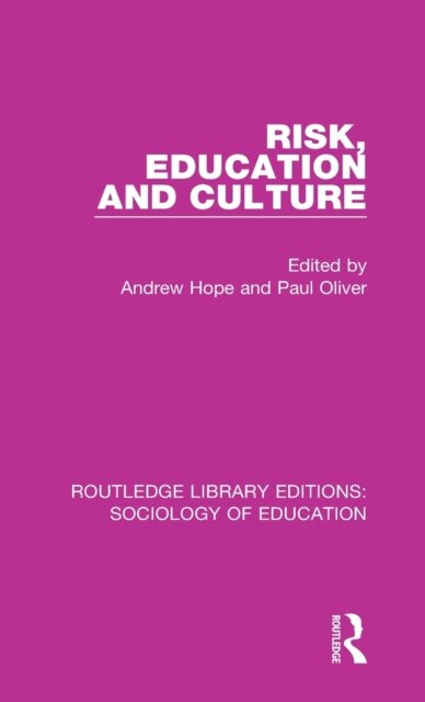 Cover for Paul Oliver · Risk, Education and Culture - Routledge Library Editions: Sociology of Education (Hardcover Book) (2017)