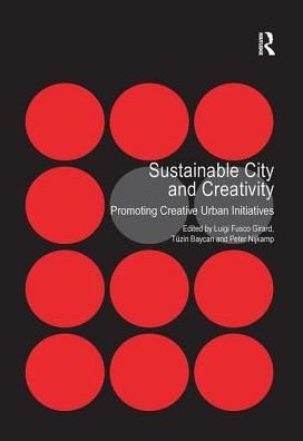 Cover for Tuzin Baycan · Sustainable City and Creativity: Promoting Creative Urban Initiatives (Paperback Book) (2016)