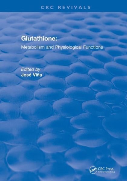 Cover for Vina, Jose (University of Valencia) · Revival: Glutathione (1990) - CRC Press Revivals (Paperback Book) (2019)