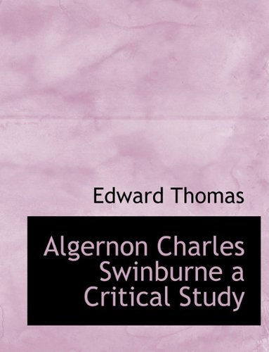 Cover for Edward Thomas · Algernon Charles Swinburne a Critical Study (Paperback Book) (2010)