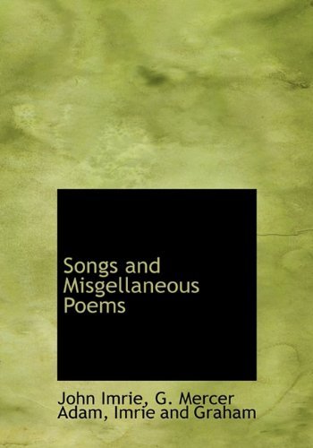 Cover for G. Mercer Adam · Songs and Misgellaneous Poems (Hardcover Book) (2010)