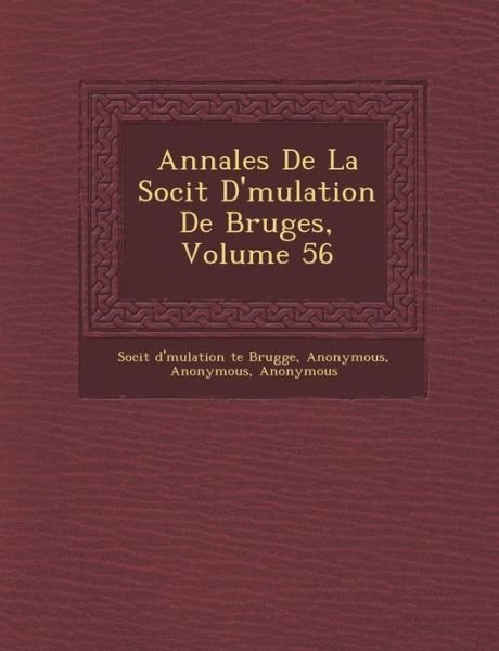 Cover for Soci T · Annales De La Soci T D' Mulation De Bruges, Volume 56 (Paperback Book) (2012)