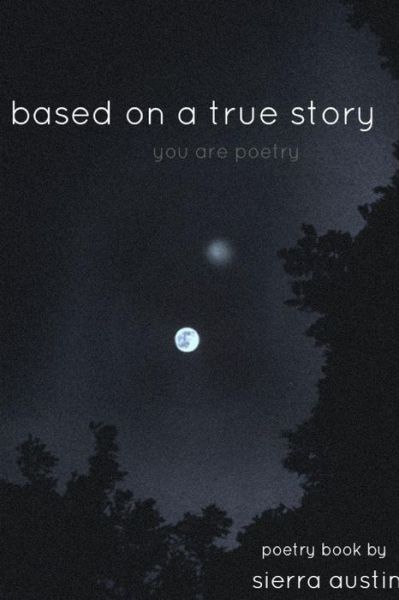 Cover for Sierra Austin · Based on a True Story (Taschenbuch) (2014)