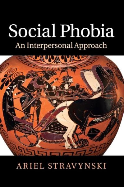 Cover for Stravynski, Ariel (Universite de Montreal) · Social Phobia: An Interpersonal Approach (Paperback Book) (2016)