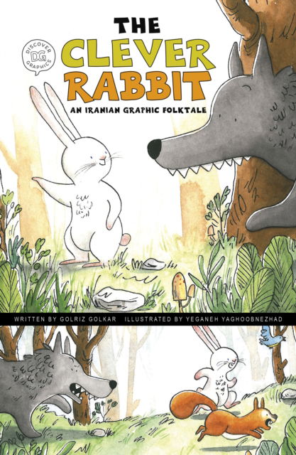 The Clever Rabbit: An Iranian Graphic Folktale - Discover Graphics: Global Folktales - Golriz Golkar - Książki - Capstone Global Library Ltd - 9781398251939 - 20 czerwca 2024