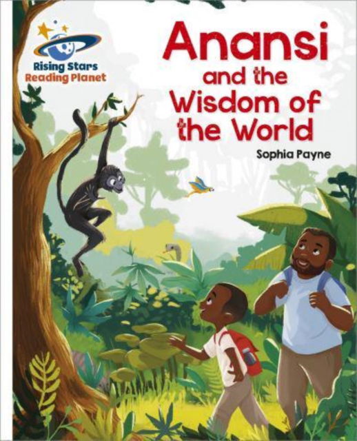 Reading Planet - Anansi and the Wisdom of the World - White: Galaxy - Sophia Payne - Books - Hachette Learning - 9781398363939 - September 30, 2022