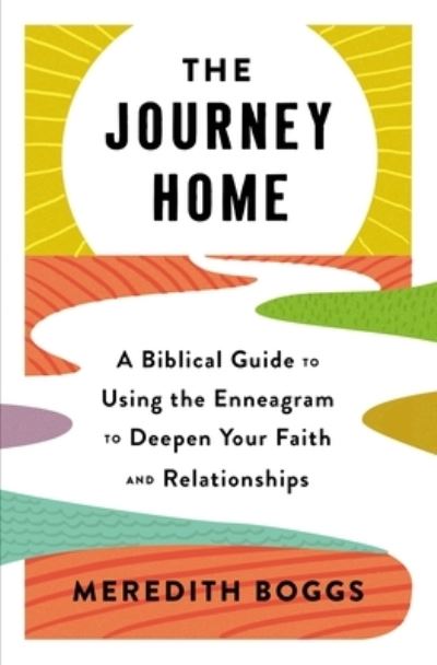 Cover for Meredith Boggs · The Journey Home: A Biblical Guide to Using the Enneagram to Deepen Your Faith and Relationships (Paperback Book) (2023)