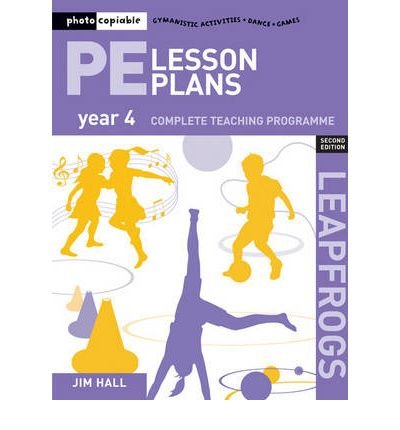 PE Lesson Plans Year 4: Photocopiable Gymnastic Activities, Dance and Games Teaching Programmes - Leapfrogs - Jim Hall - Boeken - Bloomsbury Publishing PLC - 9781408109939 - 1 april 2009
