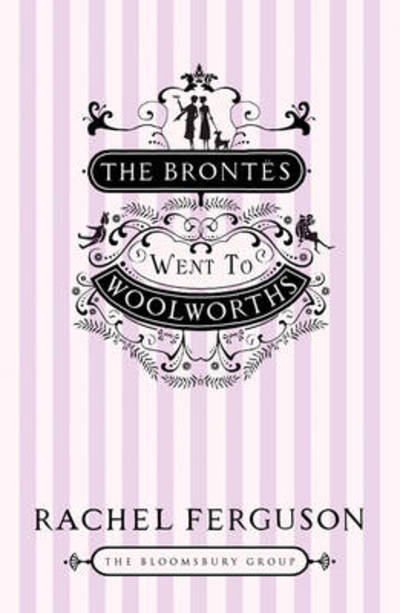 Cover for Rachel Ferguson · The Brontes Went to &quot;Woolworths&quot; - The Bloomsbury Group (Paperback Book) (2009)