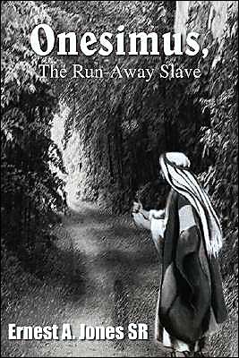 Cover for Ernest A. Jones Sr · Onesimus, the Run-away Slave (Paperback Book) (2004)