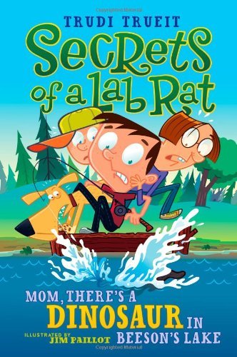 Cover for Trudi Trueit · Mom, There's a Dinosaur in Beeson's Lake (Secrets of a Lab Rat) (Hardcover bog) (2010)