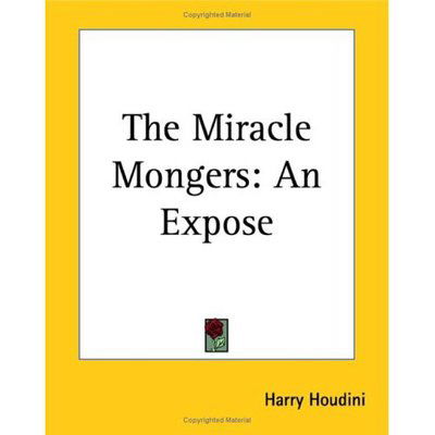 Cover for Harry Houdini · The Miracle Mongers: an Expose (Pocketbok) (2004)