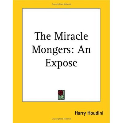 Cover for Harry Houdini · The Miracle Mongers: an Expose (Paperback Book) (2004)