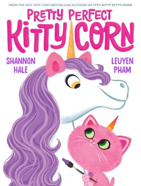 Cover for Shannon Hale · Pretty Perfect Kitty-Corn - Kitty-Corn (Hardcover bog) (2022)