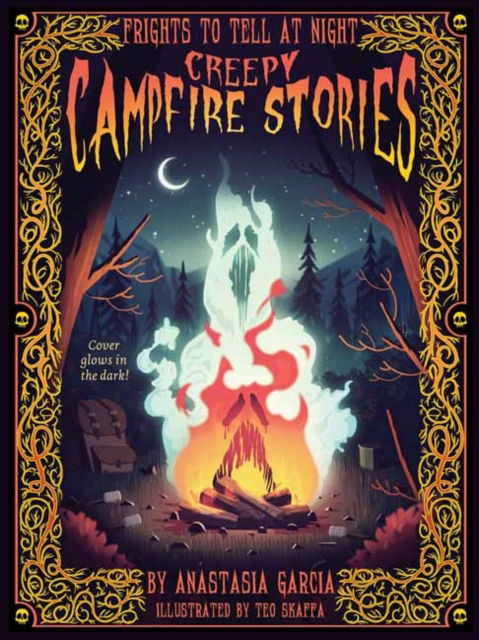 Cover for Anastasia Garcia · Creepy Campfire Stories: Frights to Tell at Night - Frights to Tell at Night (Hardcover Book) (2025)