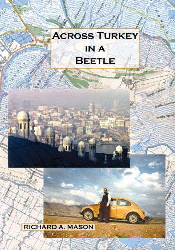 Cover for Richard A. Mason · Across Turkey in a Beetle (Paperback Book) (2007)