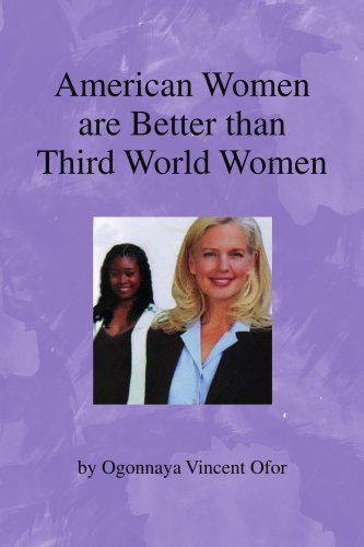 Cover for Ogonnaya Vincent Ofor · American Women Are Better Than Third World Women (Paperback Book) (2008)