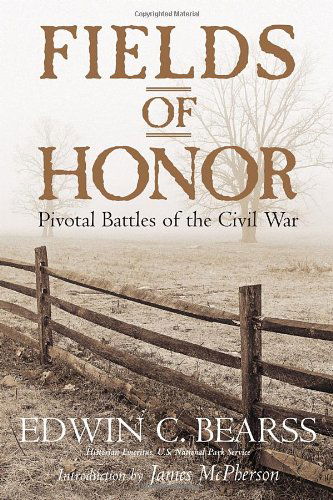 Cover for Edwin C. Bearss · Fields of Honor: Pivotal Battles of the Civil War (Paperback Book) [Reprint edition] (2007)