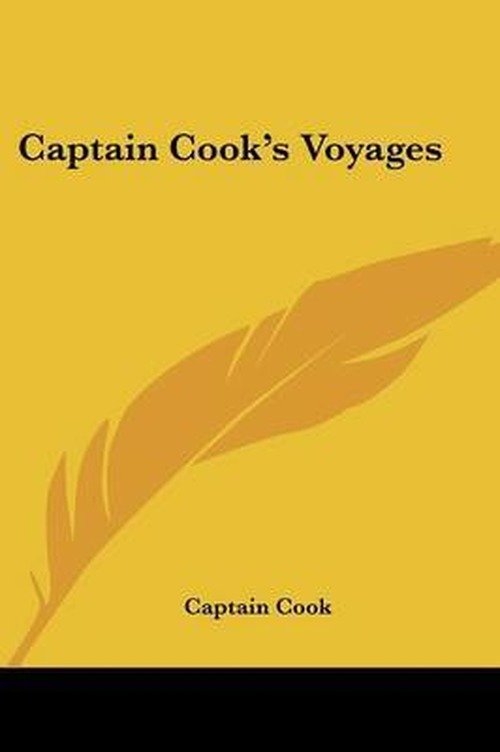 Captain Cook's Voyages - Captain Cook - Boeken - Kessinger Publishing, LLC - 9781428631939 - 8 juni 2006