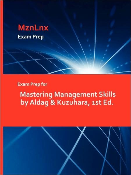 Cover for Aldag &amp; Kuzuhara, &amp; Kuzuhara · Exam Prep for Mastering Management Skills by Aldag &amp; Kuzuhara, 1st Ed. (Paperback Book) (2009)