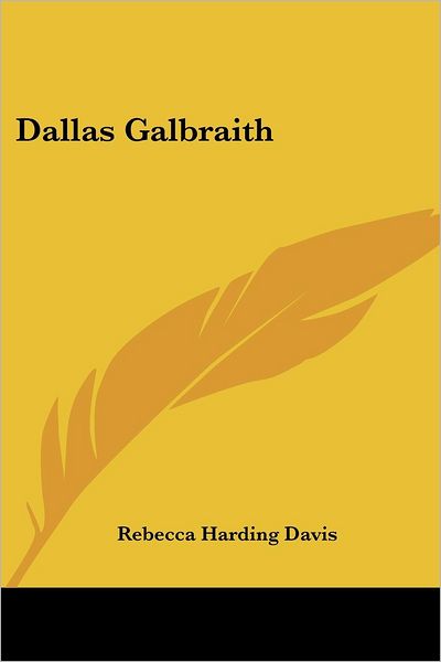 Cover for Rebecca Harding Davis · Dallas Galbraith (Paperback Book) (2007)