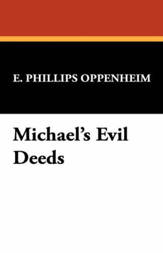 Cover for E. Phillips Oppenheim · Michael's Evil Deeds (Paperback Book) (2021)