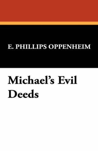 Cover for E. Phillips Oppenheim · Michael's Evil Deeds (Pocketbok) (2021)
