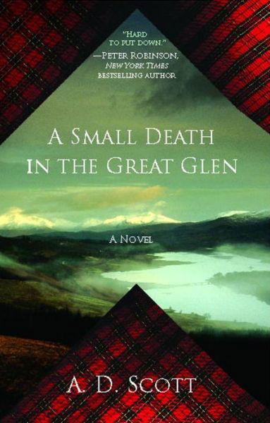 Cover for A. D. Scott · A Small Death in the Great Glen: A Novel - The Highland Gazette Mystery Series (Paperback Book) (2010)