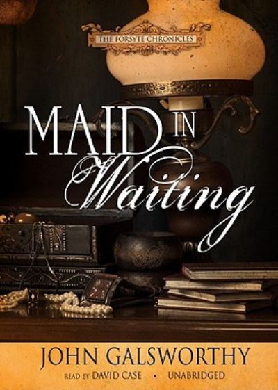 Cover for John Galsworthy · Maid in Waiting (N/A) (2010)