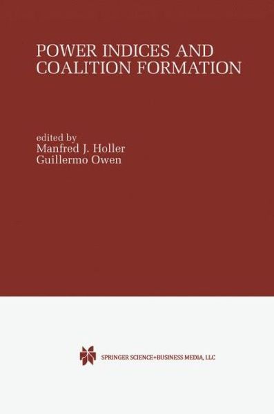 Cover for M J Holler · Power Indices and Coalition Formation (Paperback Book) [Softcover reprint of hardcover 1st ed. 2001 edition] (2010)