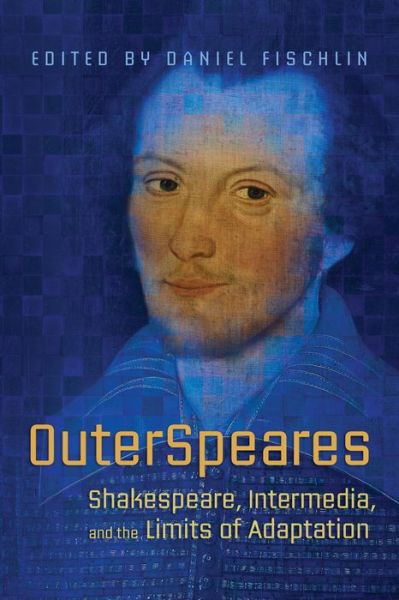 Cover for Daniel Fischlin · OuterSpeares: Shakespeare, Intermedia, and the Limits of Adaptation (Paperback Book) (2014)