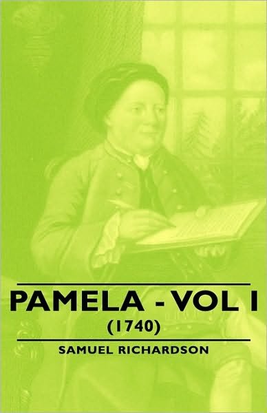 Cover for Samuel Richardson · Pamela - Vol I. (1740) (Inbunden Bok) (2008)