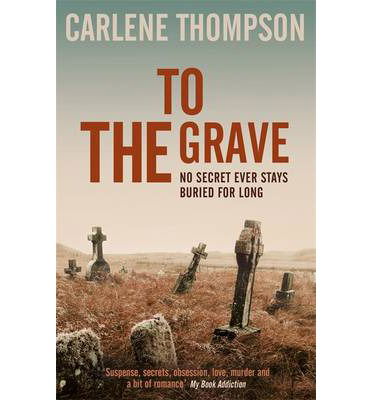 Cover for Carlene Thompson · To The Grave (Paperback Book) (2014)