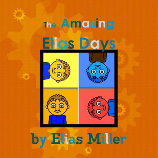 Cover for Elias Miller · Amazing Elias Days (Book) (2011)