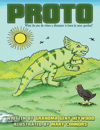 Cover for Grandma Geny Heywood · Proto: What Do You Do when a Dinosaur is Born in Your Garden? (Paperback Book) (2009)
