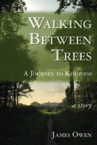 Cover for James Owen · Walking Between Trees: a Journey to Kindness (Paperback Book) (2010)