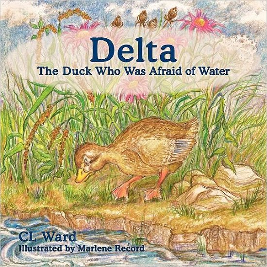 Cover for Cl Ward · Delta, the Duck Who Was Afraid of Water (Paperback Bog) (2011)