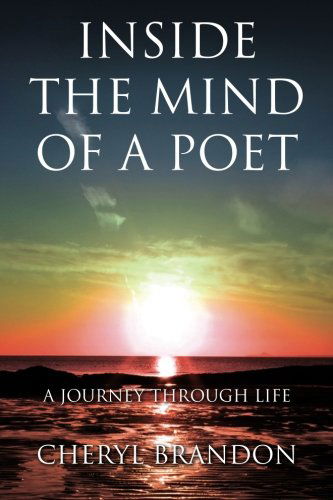 Cover for Cheryl Brandon · Inside the Mind of a Poet: a Journey Through Life (Paperback Book) (2010)