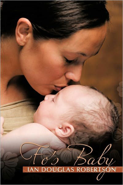 Cover for Ian Douglas Robertson · Fo's Baby (Hardcover Book) (2011)