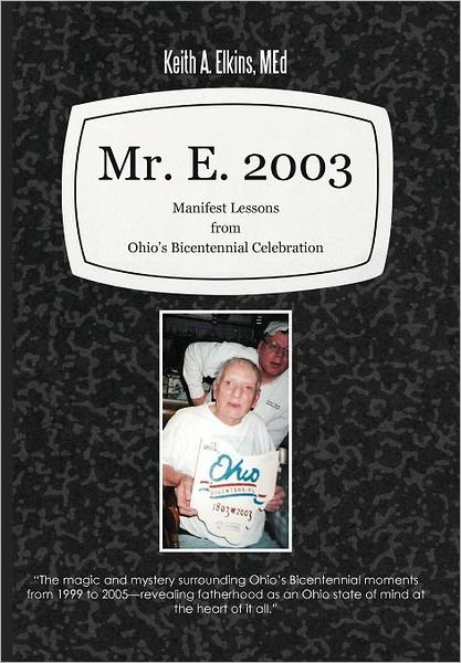 Cover for Med Keith a Elkins · Mr. E. 2003: Manifest Lessons from Ohio's Bicentennial Celebration (Gebundenes Buch) (2011)