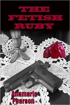 Cover for Annmarie H. Pearson · The Fetish Ruby (Paperback Book) (2011)