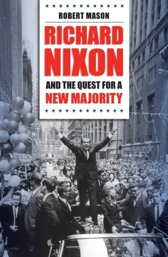 Cover for Robert Mason · Richard Nixon and the Quest for a New Majority (Paperback Bog) [New edition] (2014)