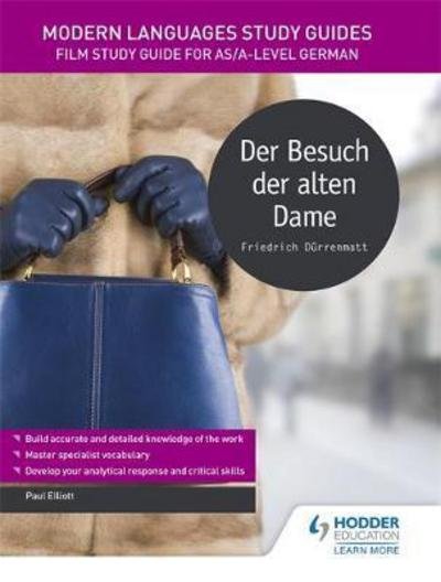 Cover for Paul Elliott · Modern Languages Study Guides: Der Besuch der alten Dame: Literature Study Guide for AS/A-level German - Film and literature guides (Pocketbok) (2017)