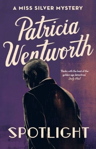 Cover for Patricia Wentworth · Spotlight - Miss Silver Series (Paperback Bog) (2018)