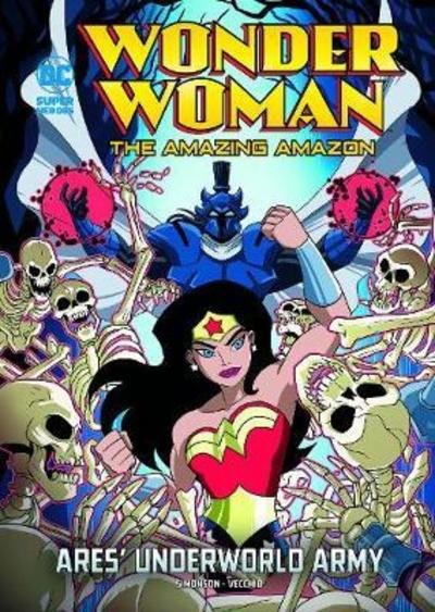 Ares' Underworld Army - Wonder Woman the Amazing Amazon - Louise Simonson - Bøger - Capstone Global Library Ltd - 9781474762939 - 4. oktober 2018