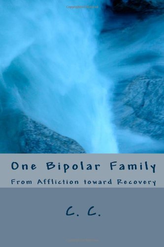 Cover for C C · One Bipolar Family: from Affliction Toward Recovery (Paperback Book) (2012)
