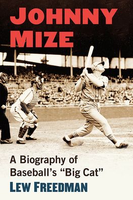 Cover for Lew Freedman · Johnny Mize: A Biography of Baseball's &quot;Big Cat (Taschenbuch) (2022)