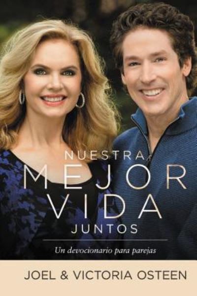 Cover for Joel Osteen · Nuestra mejor vida juntos: Un devocionario para parejas (Hardcover Book) (2018)