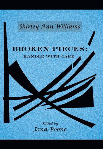 Cover for Shirley Ann Williams · Broken Pieces: Handle with Care (Inbunden Bok) (2013)